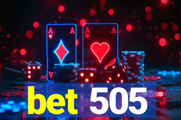 bet 505